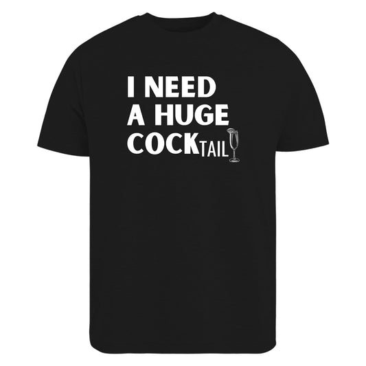 Be Buz I Need a Huge Cocktail Fun Adult Humor Women’s T-Shirt Bachelorette Party, or Wine Lovers Funny Drinking Graphic Tee - Top Tee