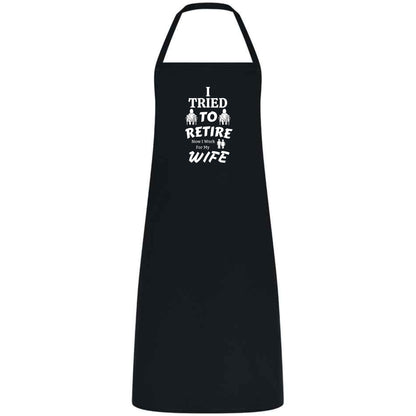 I Tried to Retire, Now I Work for My Wife Apron Funny Multicolor BBQ and Cooking Apron Retirement Gift for Husband Dad and Men
