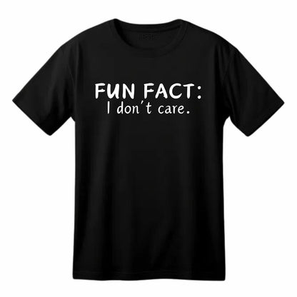 Fun Fact: I Don't Care. Funny Printed Black Adults Unisex Men Women Summer Winter Cotton Crew Neck Casual T-Shirt - Top Tee