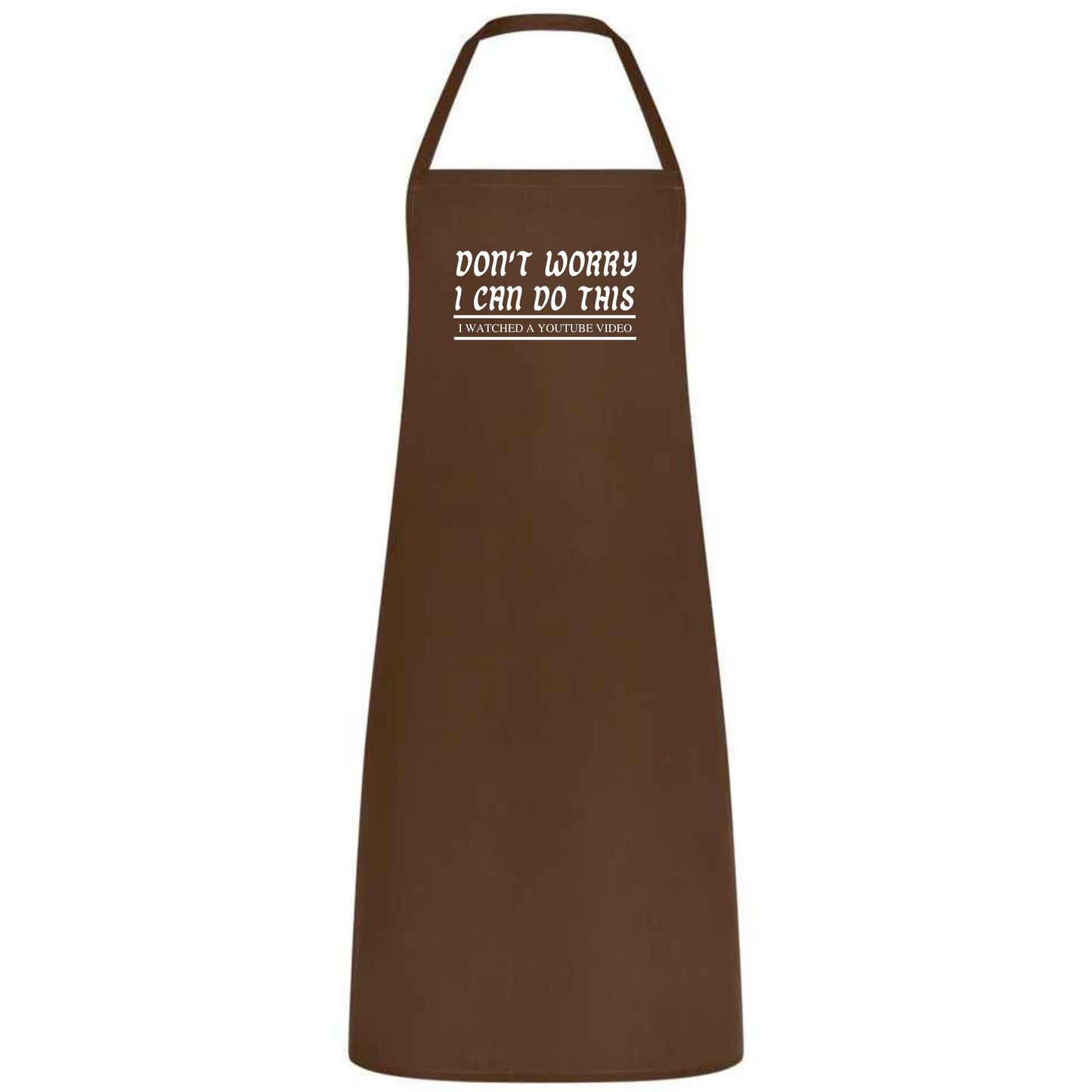 Don't Worry I Can do this I watched A YouTube Video Unisex Multicolor Apron Waiter Waitress Gift for her him Weddings BBQs Cooking