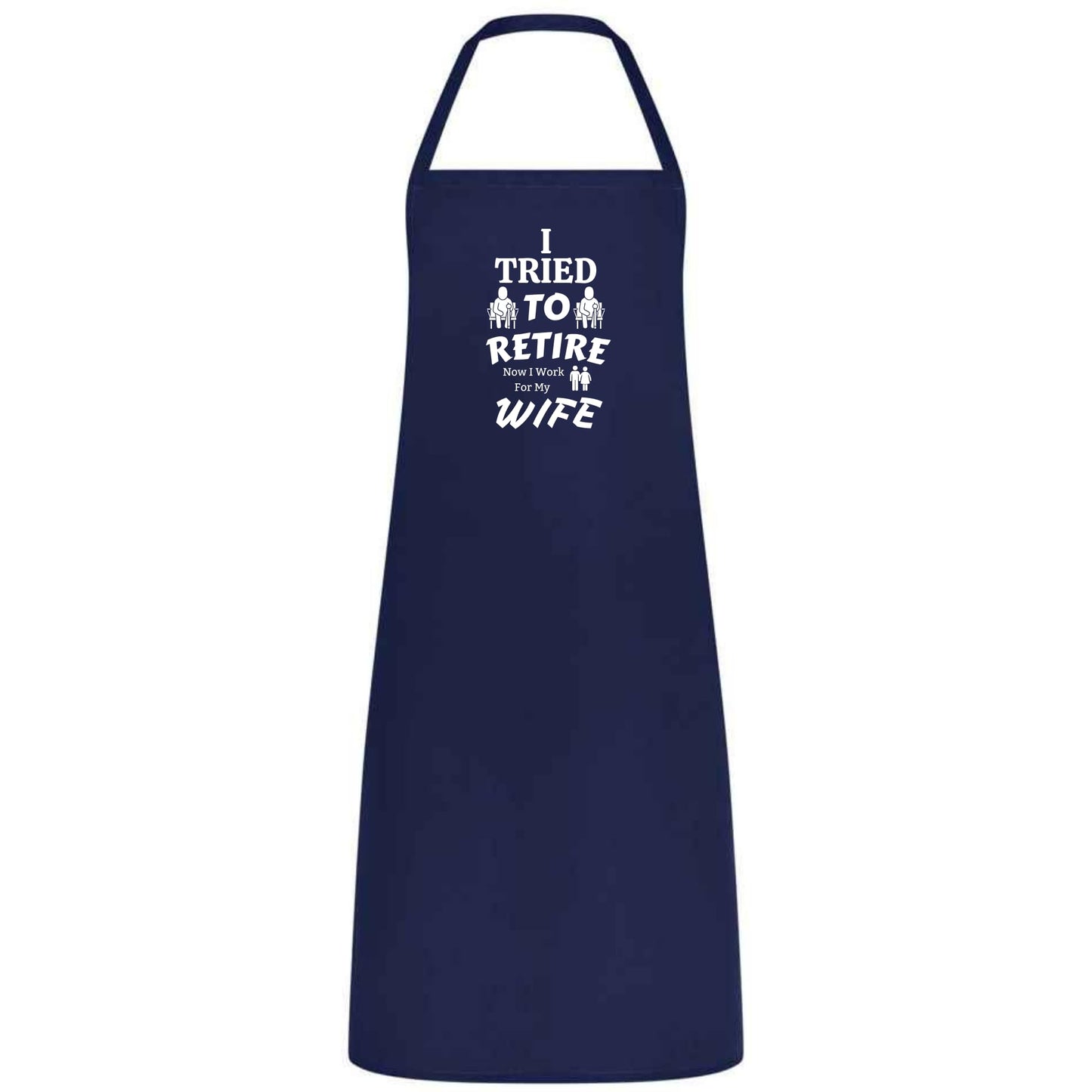 I Tried to Retire, Now I Work for My Wife Apron Funny Multicolor BBQ and Cooking Apron Retirement Gift for Husband Dad and Men