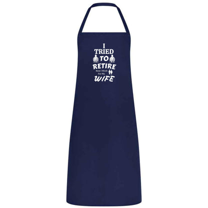 I Tried to Retire, Now I Work for My Wife Apron Funny Multicolor BBQ and Cooking Apron Retirement Gift for Husband Dad and Men