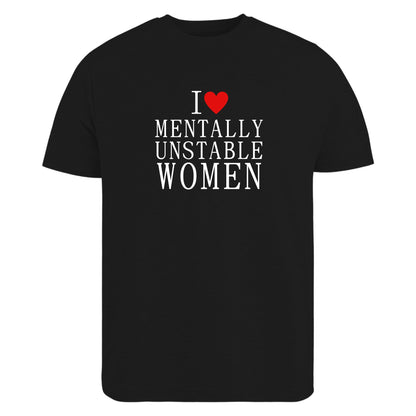 Be Buz Funny Relationship T-Shirt I Love Mentally Unstable Women Dark Humor Tee Sarcastic Relationship Shirt Gift for Boyfriend or Husband