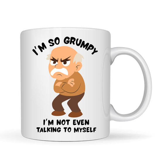 I'm So Grumpy Funny Joke Mug - 11oz Ceramic Coffee Cup