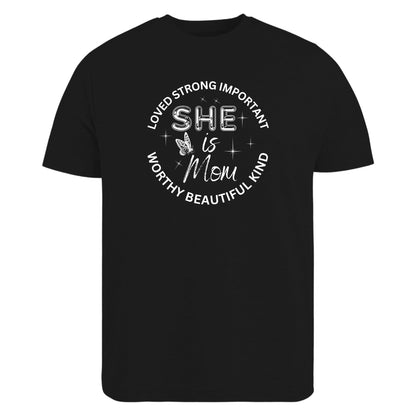 Be Buz She is Mom T-Shirt – Inspirational Mother's Day Shirt – Empowering Mom Life Tee – Loved Strong Worthy Kind Beautiful – Gift for her