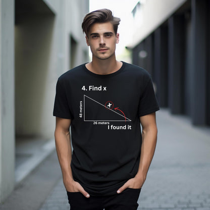 Find X. I Found It - Funny Maths T-Shirt