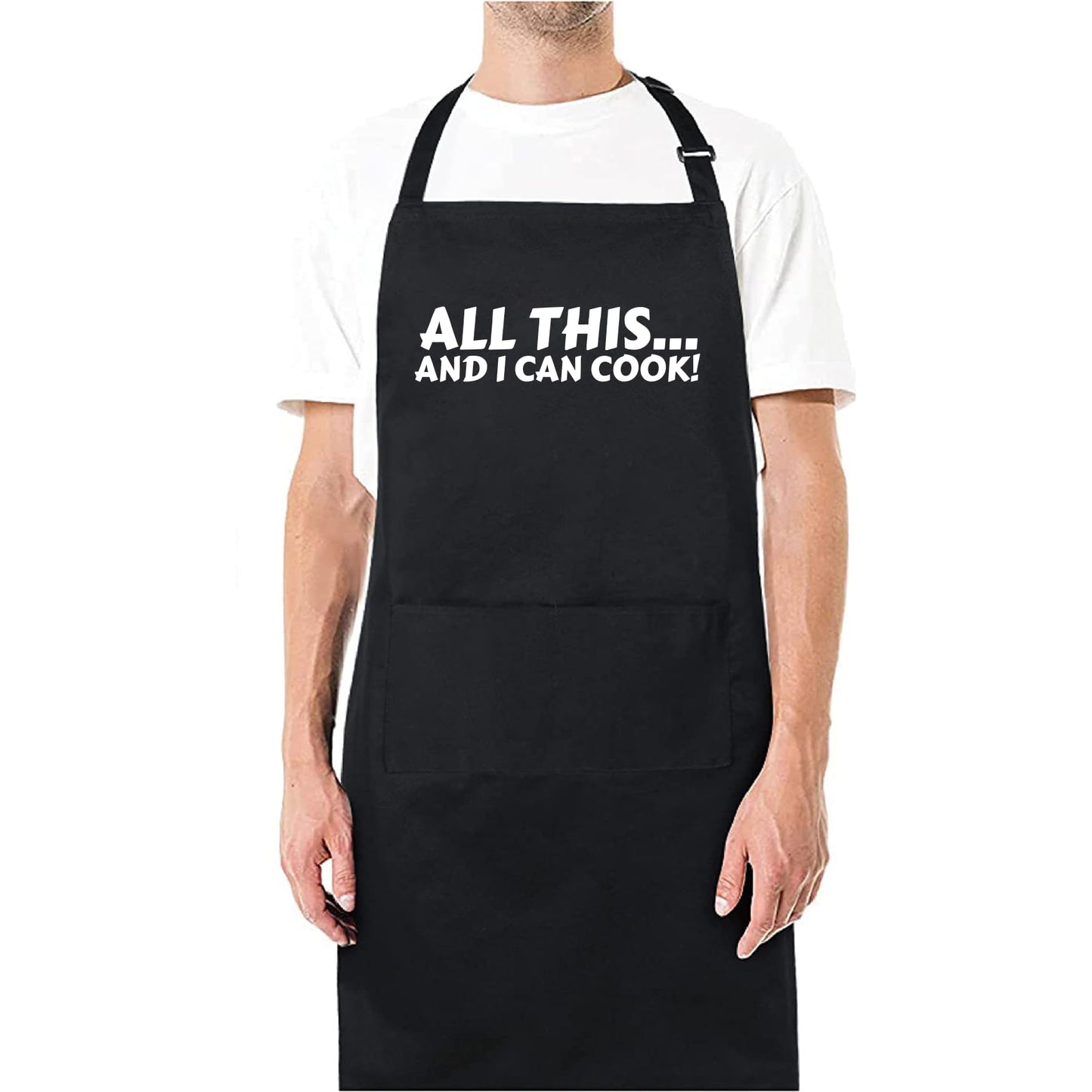 All This.. And I Can Cook Funny Aprons for men Printed Apron Gift for Her Chef Apron Kitchen Apron BBQ Apron Gift Baking Apron Father Day Gift