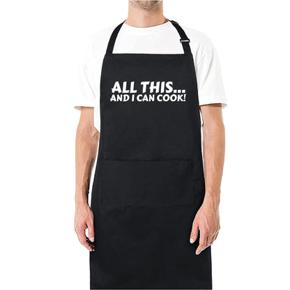 All This.. And I Can Cook Funny Aprons for men Printed Apron Gift for Her Chef Apron Kitchen Apron BBQ Apron Gift Baking Apron Father Day Gift