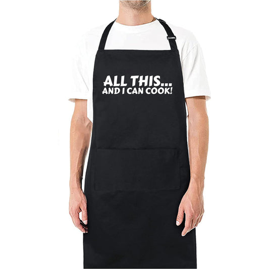 All This.. And I Can Cook Funny Aprons for men Printed Apron Gift for Her Chef Apron Kitchen Apron BBQ Apron Gift Baking Apron Father Day Gift - Top Tee