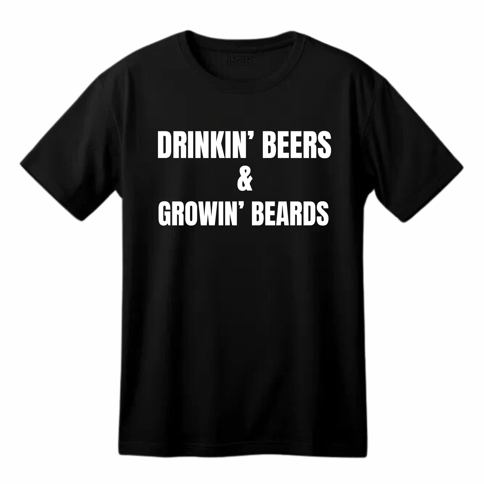 Drinkin' Beers & Growin' Beards Funny Printed Black Adults Unisex Men Women Summer Winter Cotton Crew Neck Casual T-Shirt - Top Tee