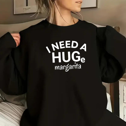Be Buz I Need a Huge Margarita Sweatshirt Funny Tequila Lover Gift Women’s Oversized Pullover Cinco de Mayo Party Sweatshirt