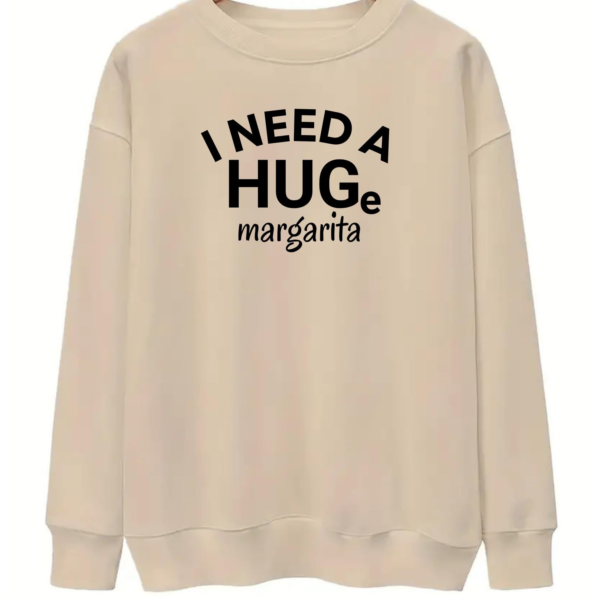 Be Buz I Need a Huge Margarita Sweatshirt Funny Tequila Lover Gift Women’s Oversized Pullover Cinco de Mayo Party Sweatshirt - Top Tee