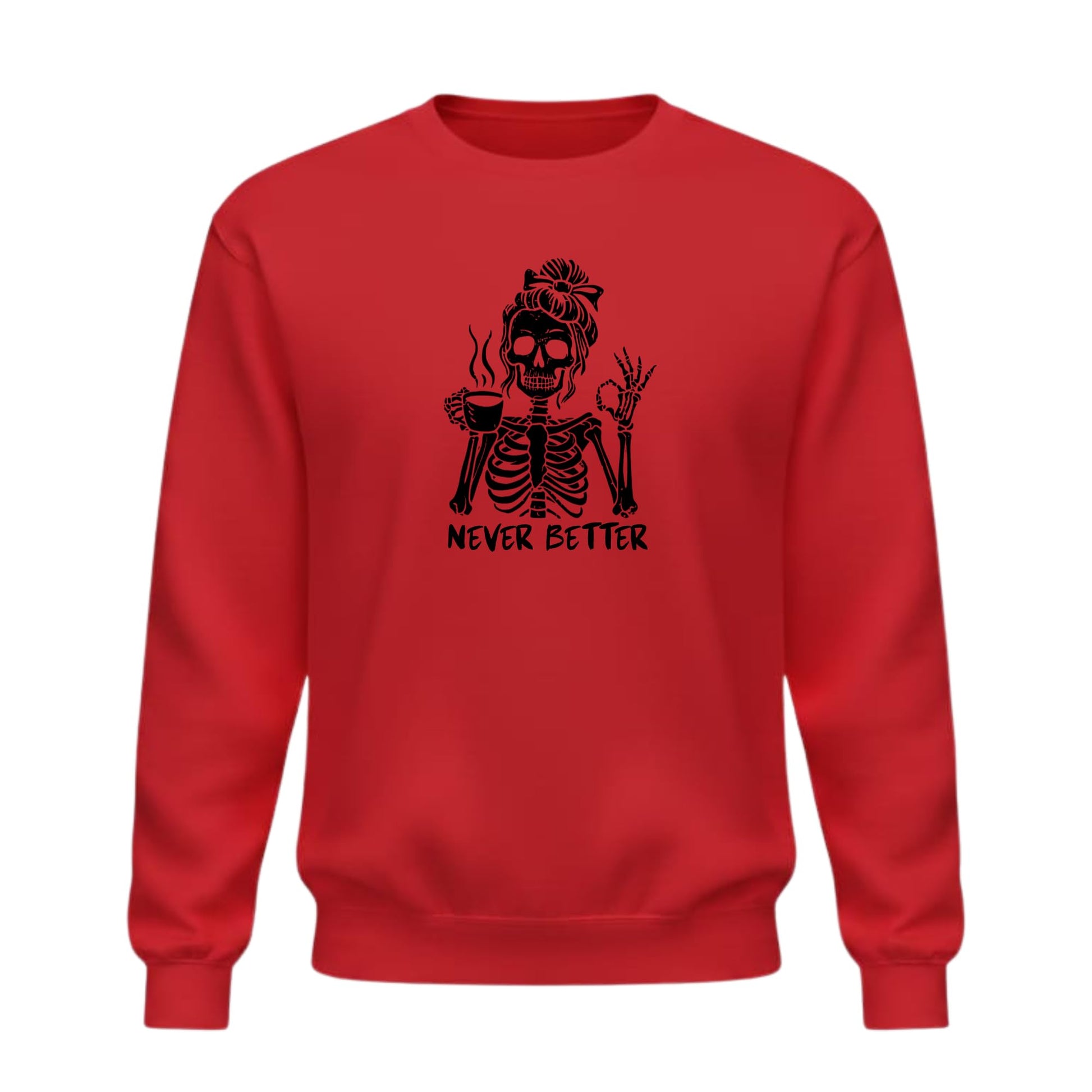 Be Buz Never Better Skeleton Women Sweatshirt – Funny Coffee Lover Halloween Crewneck Pullover – Skeleton Drinking Coffee Graphic Sweatshirt – Spooky Season - Top Tee