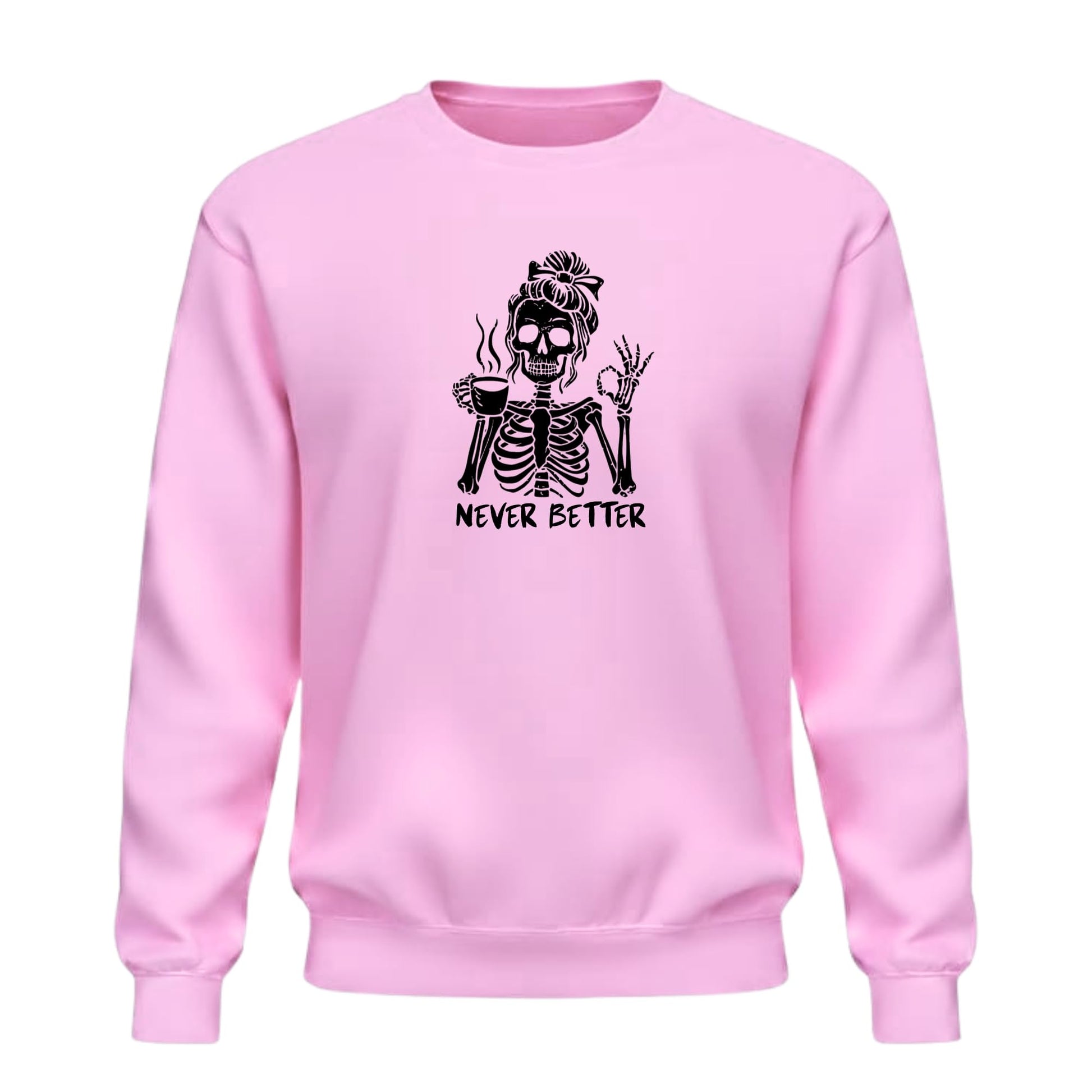 Be Buz Never Better Skeleton Women Sweatshirt – Funny Coffee Lover Halloween Crewneck Pullover – Skeleton Drinking Coffee Graphic Sweatshirt – Spooky Season - Top Tee