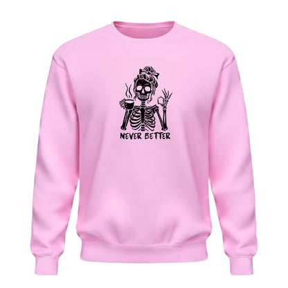 Be Buz Never Better Skeleton Women Sweatshirt – Funny Coffee Lover Halloween Crewneck Pullover – Skeleton Drinking Coffee Graphic Sweatshirt – Spooky Season