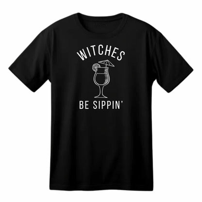 Witches Be Sippin' Funny Printed Black Adults Unisex Men Women Summer Winter Cotton Crew Neck Casual T-Shirt - Top Tee