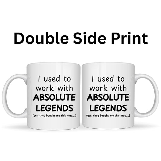 Be Buz I Used to Work with Absolute Legends Ceramic Mug - Funny Leaving Gift for Colleagues - 11oz White Coffee Tea Cup