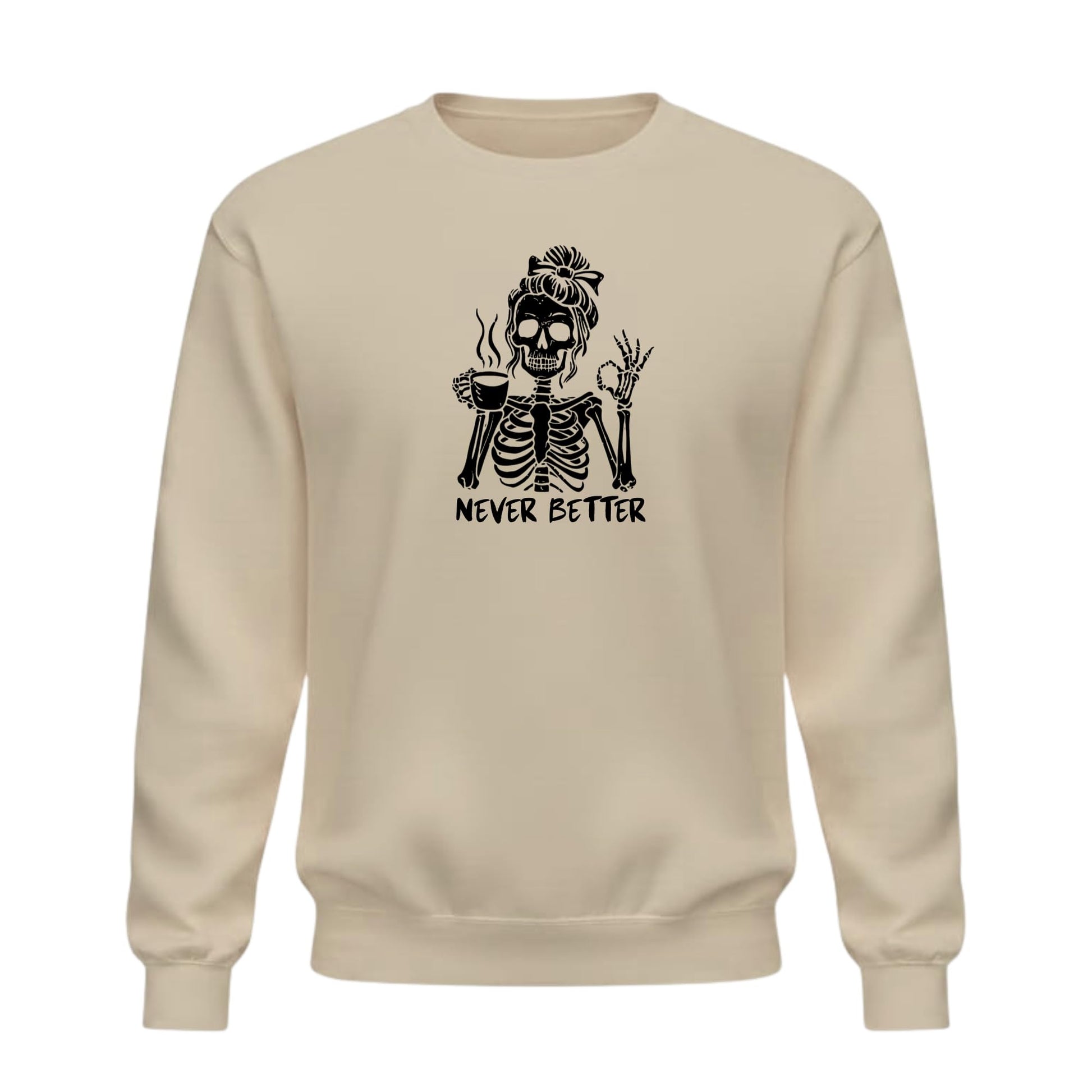 Be Buz Never Better Skeleton Women Sweatshirt – Funny Coffee Lover Halloween Crewneck Pullover – Skeleton Drinking Coffee Graphic Sweatshirt – Spooky Season - Top Tee