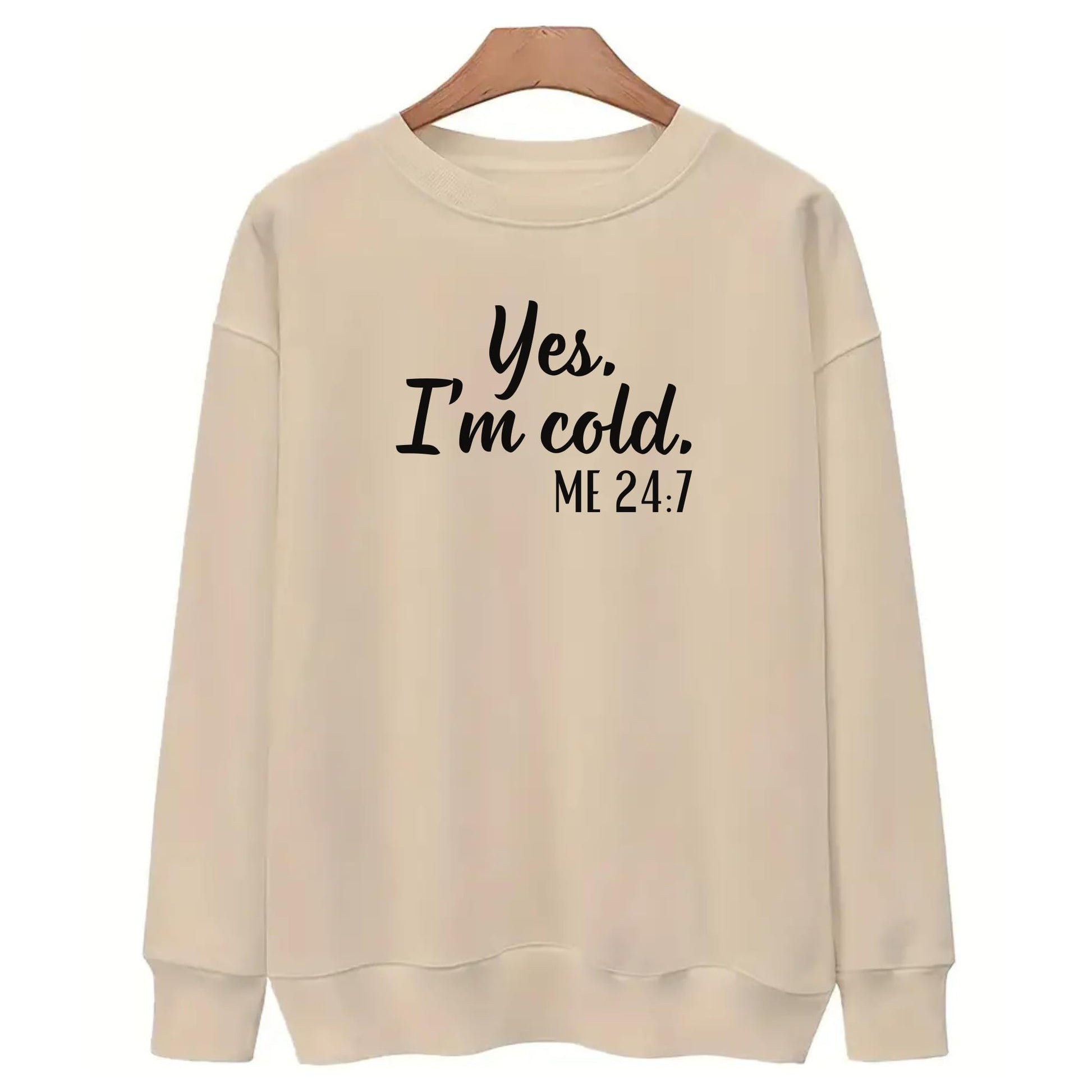 Be Buz Yes I’m Cold Me 24:7 Sweatshirt for Women and Men – Funny Cold Weather Pullover Cozy Winter Crewneck for Her him - Top Tee