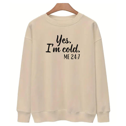 Be Buz Yes I’m Cold Me 24:7 Sweatshirt for Women and Men – Funny Cold Weather Pullover Cozy Winter Crewneck for Her him - Top Tee