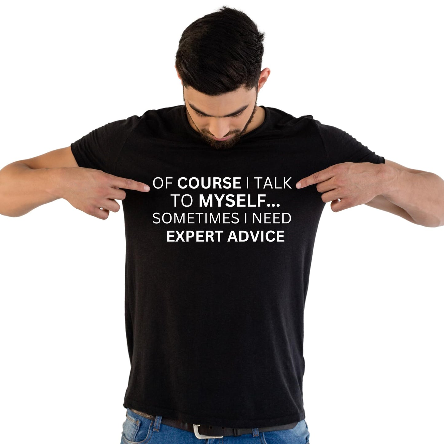 of Course I Talk to Myself.. Funny Printed Black Adults Unisex Men Women Summer Winter Cotton Crew Neck Casual T-Shirt - Top Tee