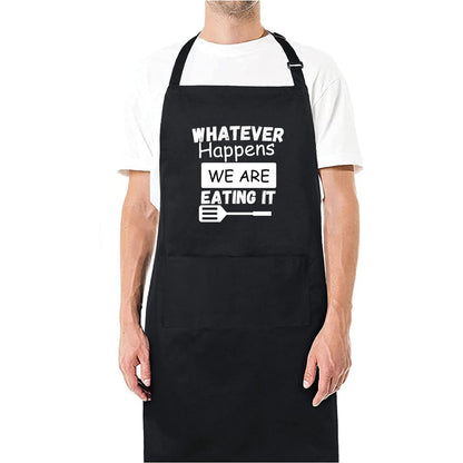Whatever Happens We are Eating It Funny Aprons for men Printed Apron Gift for Her Chef Apron Kitchen Apron BBQ Apron Gift Baking Apron Father Day Gift