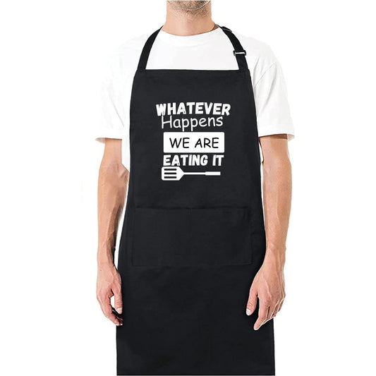 Whatever Happens We are Eating It Funny Aprons for men Printed Apron Gift for Her Chef Apron Kitchen Apron BBQ Apron Gift Baking Apron Father Day Gift - Top Tee