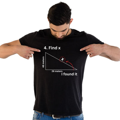 Find X. I Found It - Funny Maths T-Shirt