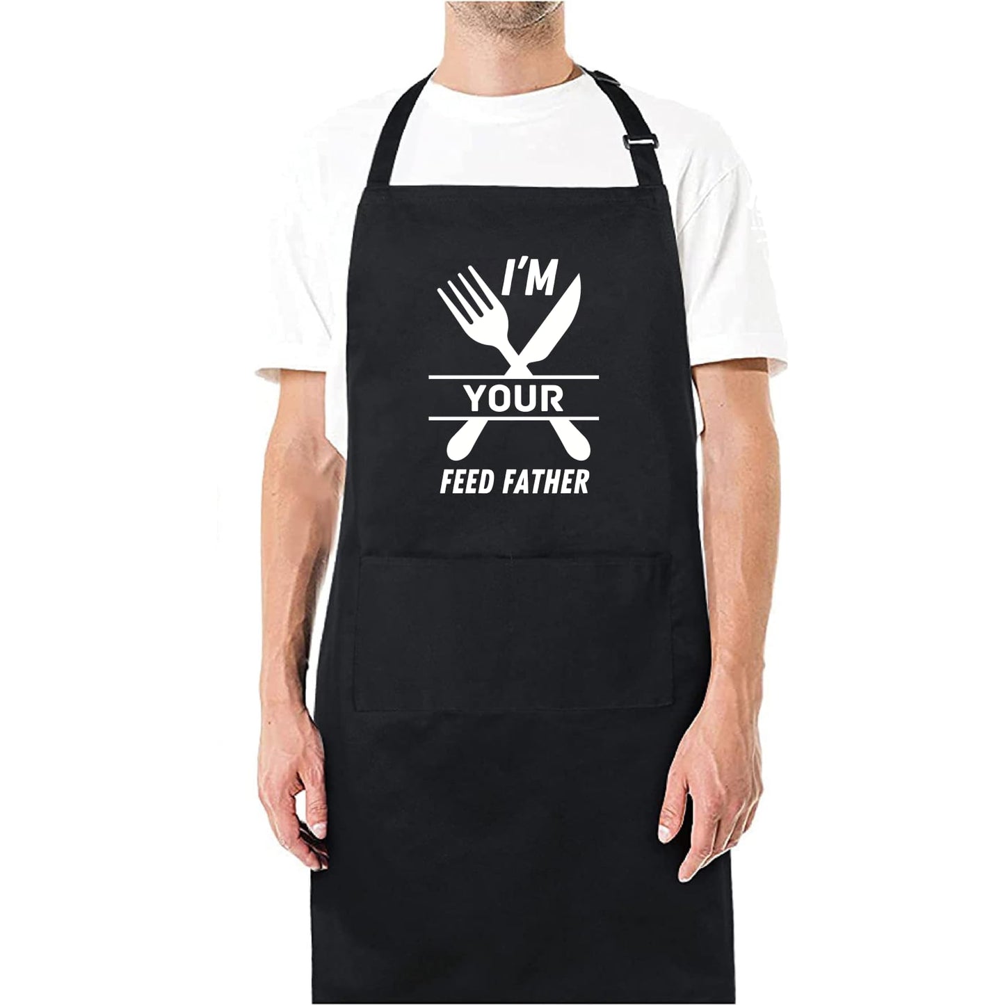 I'M Your Feed Father Funny Aprons for men Printed Apron Gift for Her Chef Apron Kitchen Apron BBQ Apron Gift Baking Apron Father Day Gift