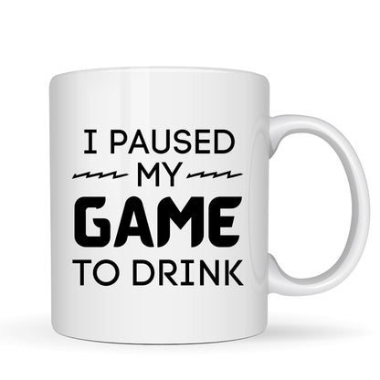I Paused My Game to Drink Coffee Mug - 11oz Ceramic Coffee Cup