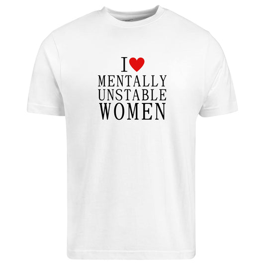 Be Buz Funny Relationship T-Shirt I Love Mentally Unstable Women Dark Humor Tee Sarcastic Relationship Shirt Gift for Boyfriend or Husband