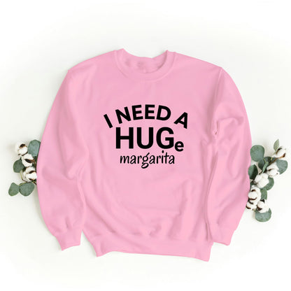 Be Buz I Need a Huge Margarita Sweatshirt Funny Tequila Lover Gift Women’s Oversized Pullover Cinco de Mayo Party Sweatshirt