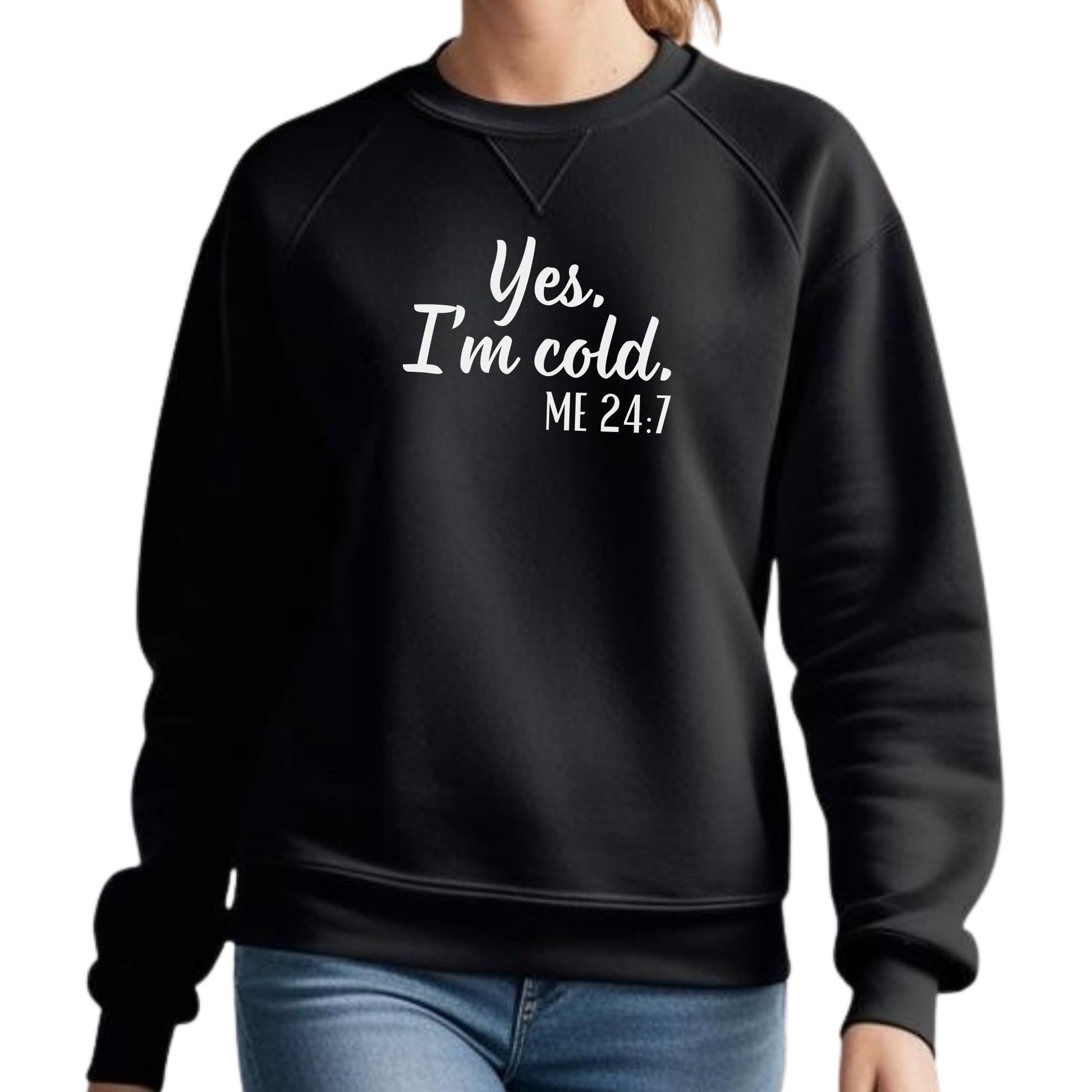 Be Buz Yes I’m Cold Me 24:7 Sweatshirt for Women and Men – Funny Cold Weather Pullover Cozy Winter Crewneck for Her him - Top Tee