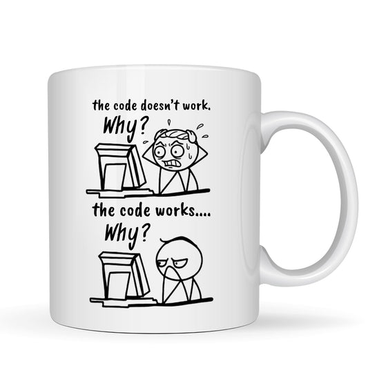Funny Programmer Mug The Code Doesn't Work Why - 11oz Ceramic Coffee Cup