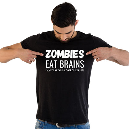 Zombies Eat Brains Don't Worry You're Safe Funny Printed Black Adults Unisex Men Women Summer Winter Cotton Crew Neck Casual T-Shirt