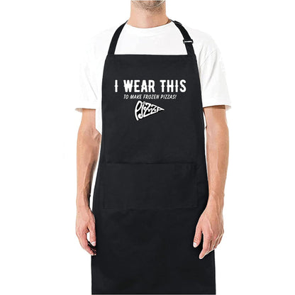 I Wear This To Make Frozen Pizzas! Funny Aprons for men Printed Apron Gift for Her Chef Apron Kitchen Apron BBQ Apron Gift Baking Apron Father Day Gift