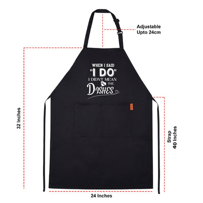 When I Said I Do I Didn't Mean The Dishes Funny Aprons for men Printed Apron Gift for Her Chef Apron Kitchen Apron BBQ Apron Gift Baking Apron Father Day Gift