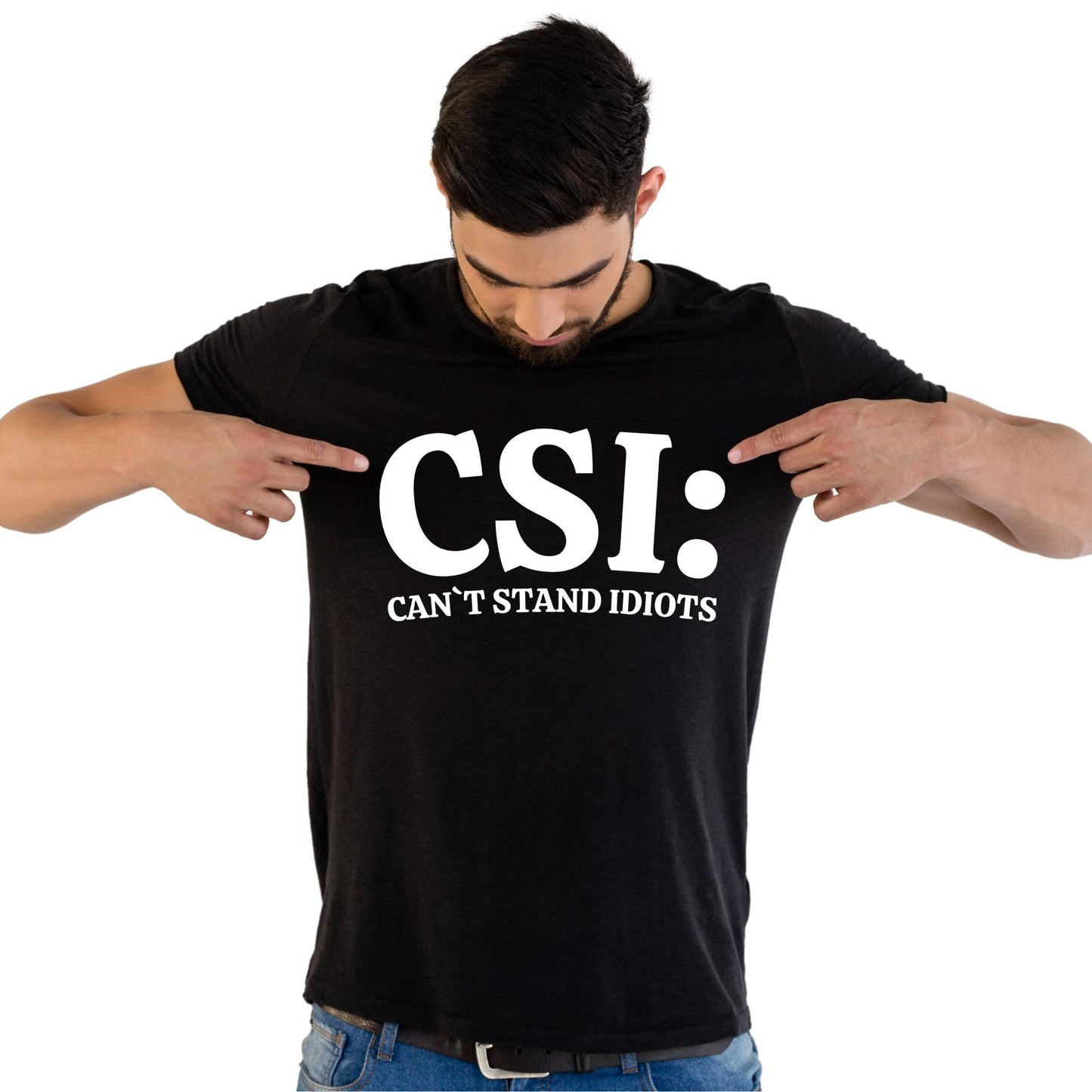 CSI: Can't Stand Idiots Funny Printed Black Adults Unisex Men Women Summer Winter Cotton Crew Neck Casual T-Shirt - Top Tee