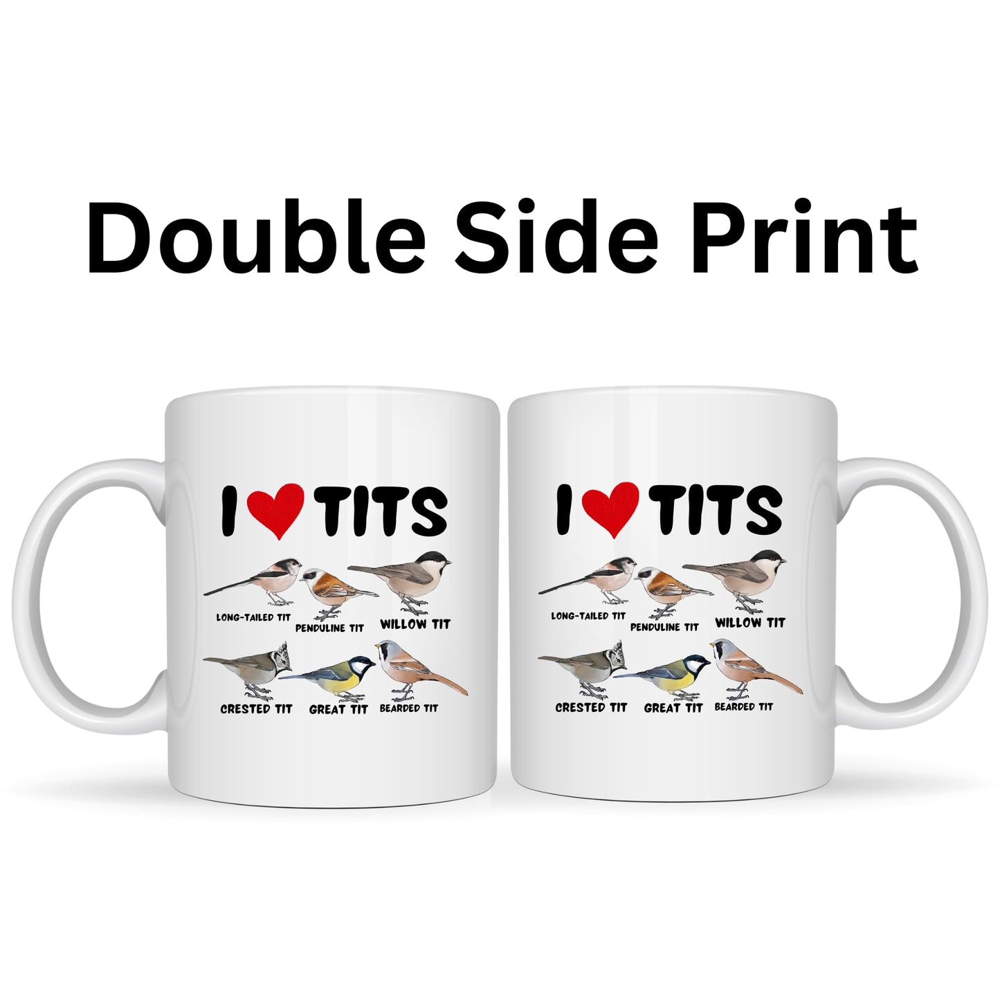 I Love Tits Ceramic Mug - 11oz Ceramic Coffee Cup