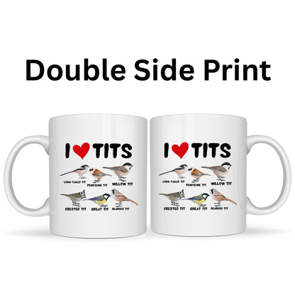 I Love Tits Ceramic Mug - 11oz Ceramic Coffee Cup