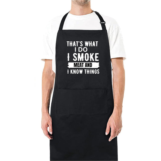 That's What I Do I Smoke Meat And I Know Things Funny Aprons for men Printed Apron Gift for Her Chef Apron Kitchen Apron BBQ Apron Gift Baking Apron Father Day Gift - Top Tee