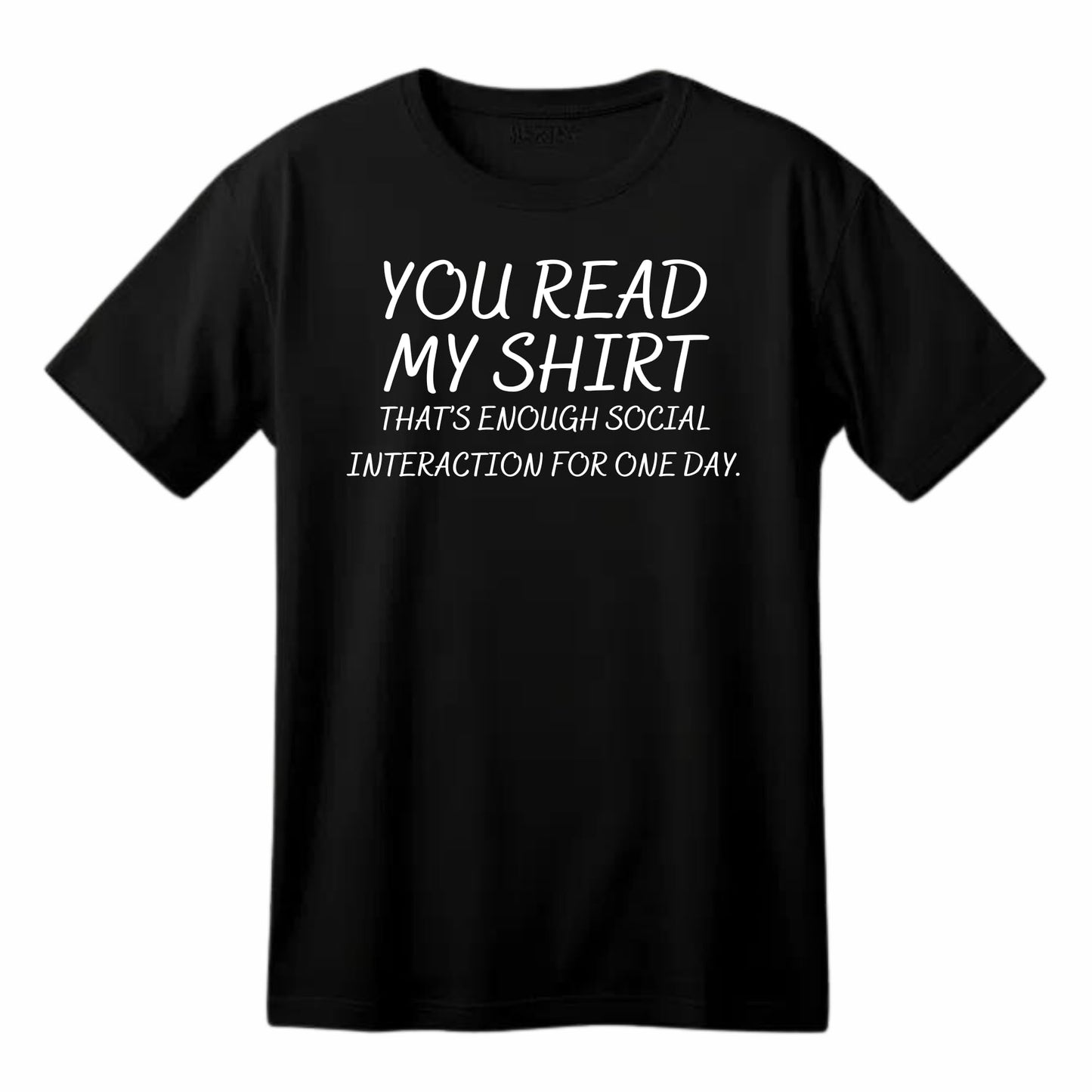 You Read My Shirt Funny Printed Black Adults Unisex Men Women Summer Winter Cotton Crew Neck Casual T-Shirt - Top Tee