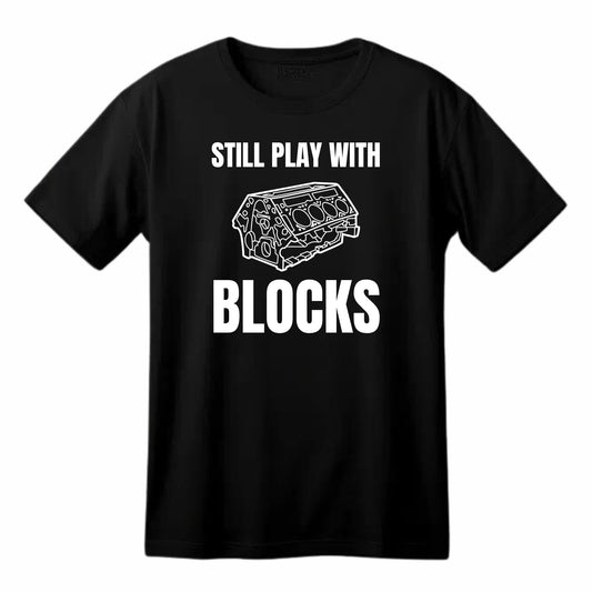 Still Play with Blocks Funny Printed Black Adults Unisex Men Women Summer Winter Cotton Crew Neck Casual T-Shirt - Top Tee