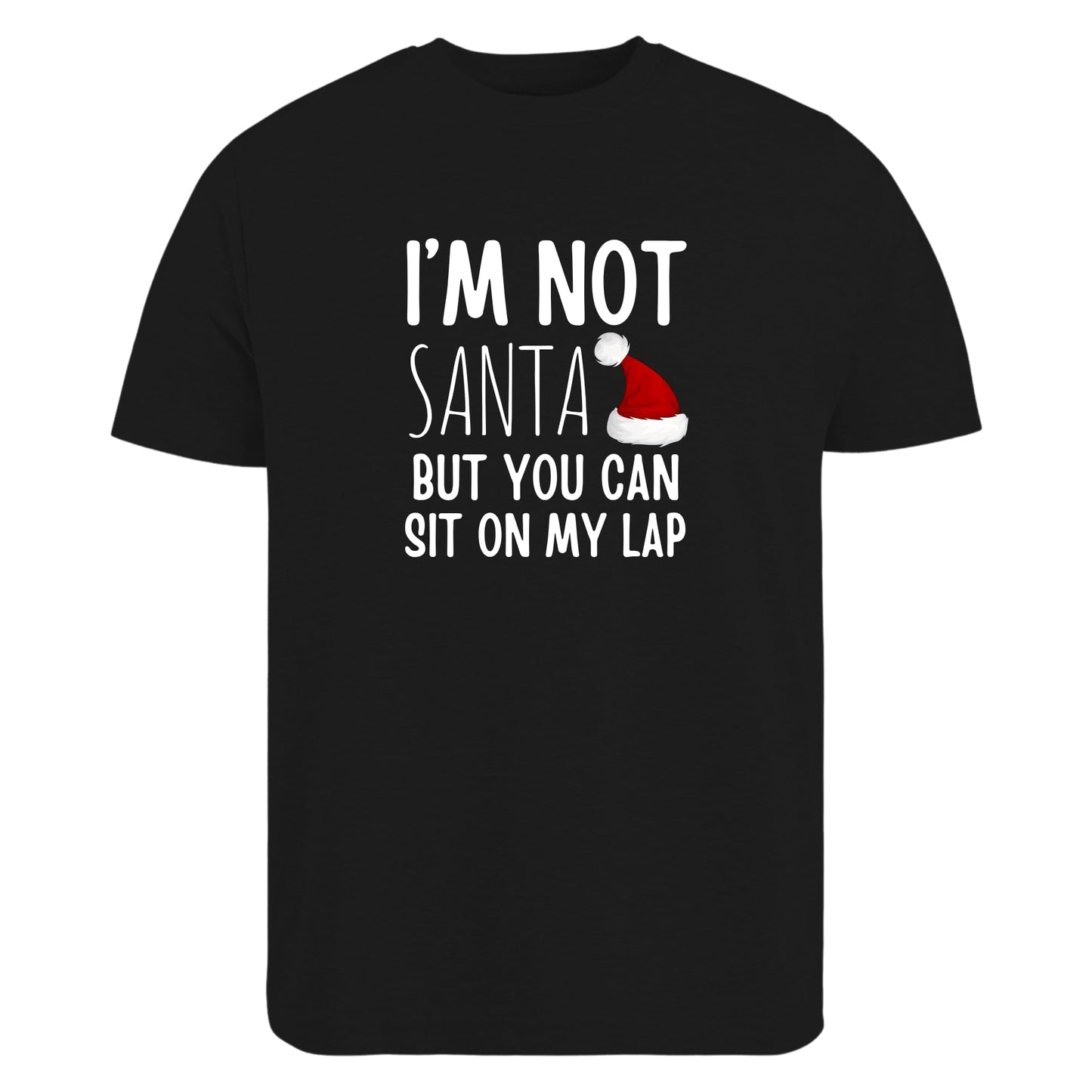Be Buz I’m Not Santa But You Can Sit On My Lap T-Shirt Funny Christmas Shirt for Men Naughty Adult Holiday Humor Tee