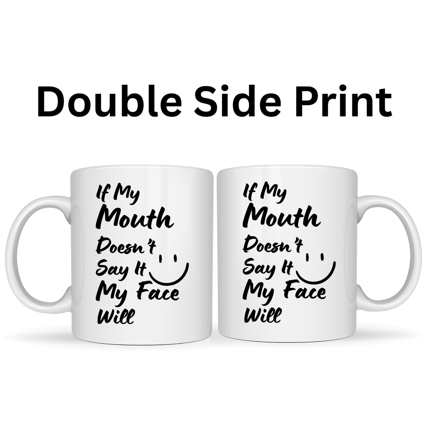 Be Buz If My Mouth Doesn't Say It My Face Will Joke Mug – Funny Rude Ceramic Cup for Friend Colleague Partner – 11oz White Coffee Mug Gift for Her