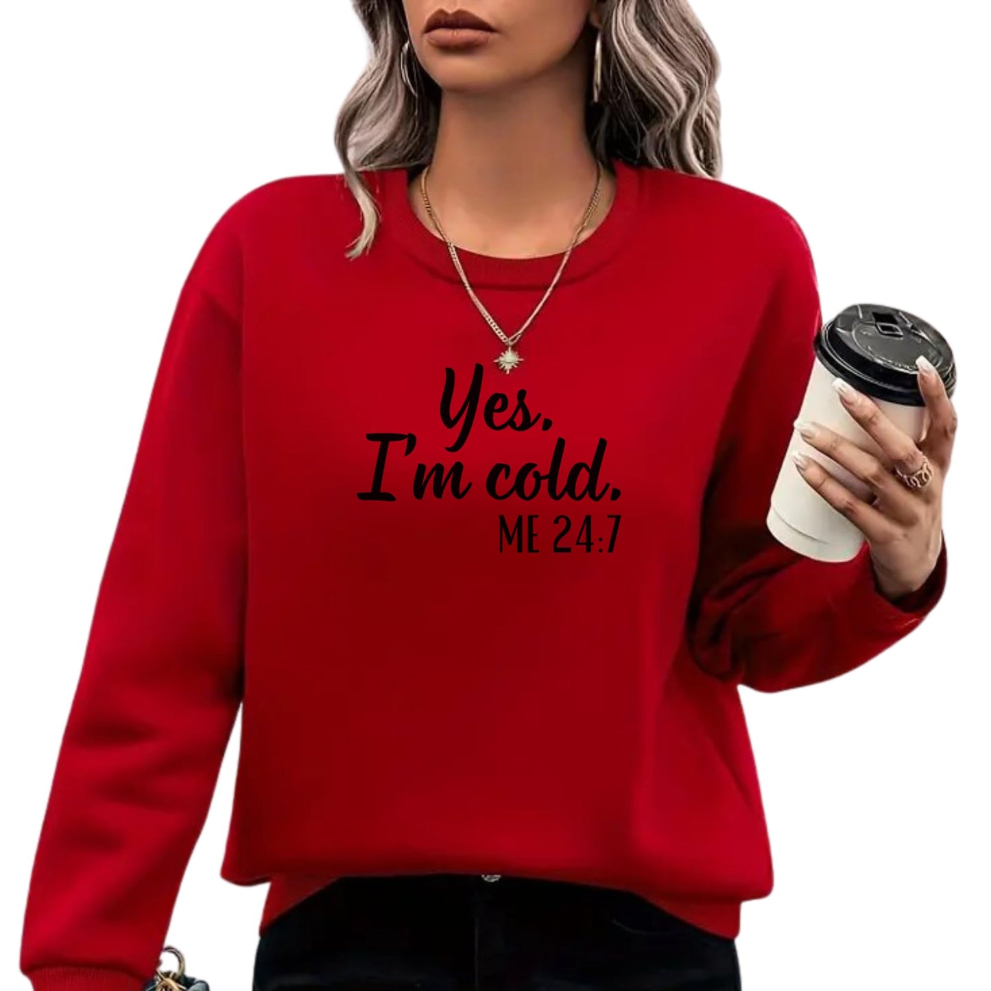 Be Buz Yes I’m Cold Me 24:7 Sweatshirt for Women and Men – Funny Cold Weather Pullover Cozy Winter Crewneck for Her him - Top Tee