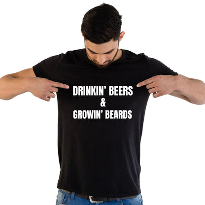 Drinkin' Beers & Growin' Beards Funny Printed Black Adults Unisex Men Women Summer Winter Cotton Crew Neck Casual T-Shirt - Top Tee