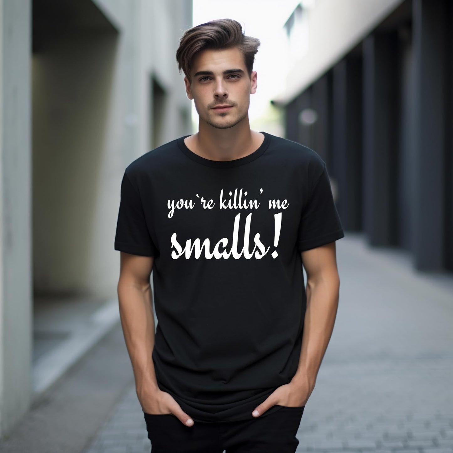 You're Killin' Me Smalls Funny Printed Black Adults Unisex Men Women Summer Winter Cotton Crew Neck Casual T-Shirt - Top Tee