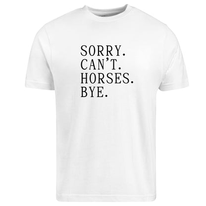 Be Buz Sorry Can’t Horses Bye T-Shirt Funny Shirt Horse Lover Gift Western Rodeo Tee Cowgirl Cowboy Shirt Equestrian Humor Tee