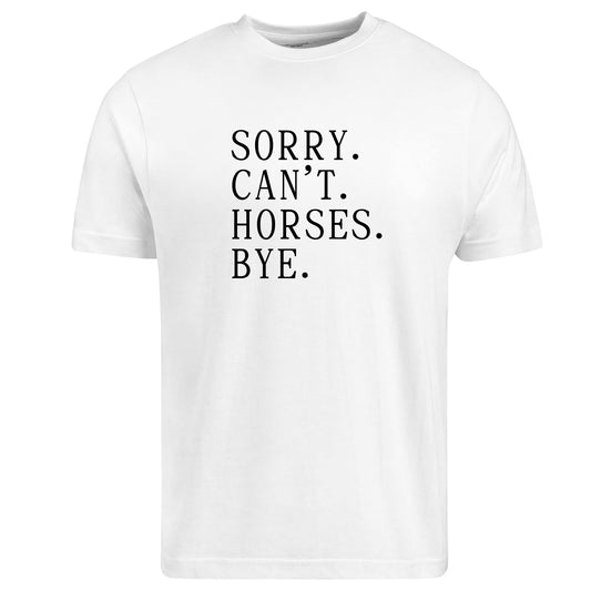 Be Buz Sorry Can’t Horses Bye T-Shirt Funny Shirt Horse Lover Gift Western Rodeo Tee Cowgirl Cowboy Shirt Equestrian Humor Tee